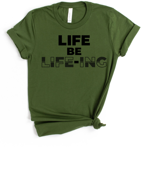 LIFE BE LIFE-ING - DESIGN 2