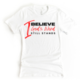I Believe God's Word Still Stands - Signature Tees