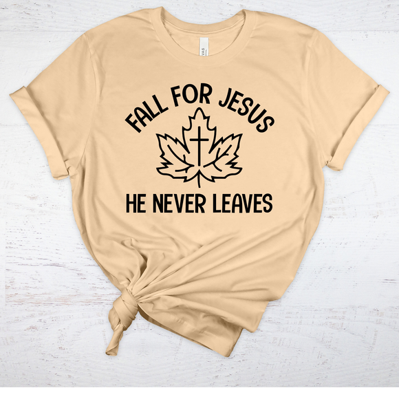 FALL FOR JESUS - HE NEVER LEAVES - DESIGN 9