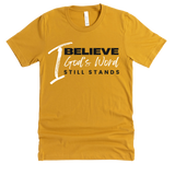 I Believe God's Word Still Stands - Signature Tees