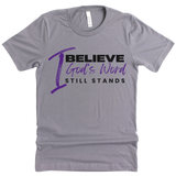 I Believe God's Word Still Stands - Signature Tees