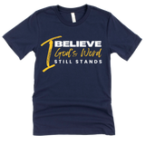 I Believe God's Word Still Stands - Signature Tees