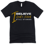 I Believe God's Word Still Stands - Signature Tees