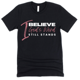 I Believe God's Word Still Stands - Signature Tees