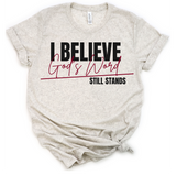 I Believe God's Word Still Stands - Grace & Gold Tees