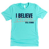 I Believe God's Word Still Stands - Grace & Gold Tees