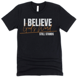 I Believe God's Word Still Stands - Grace & Gold Tees