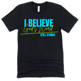 I Believe God's Word Still Stands - Grace & Gold Tees