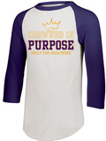CROWNED IN PURPOSE BUILT FOR GREATNESS 3/4 Sleeve TEES