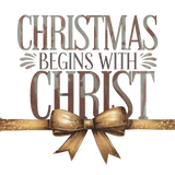 CHRISTMAS BEGINS WITH CHRIST