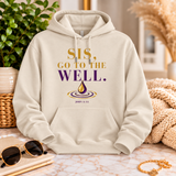 Sis, Go To The Well Hoodie