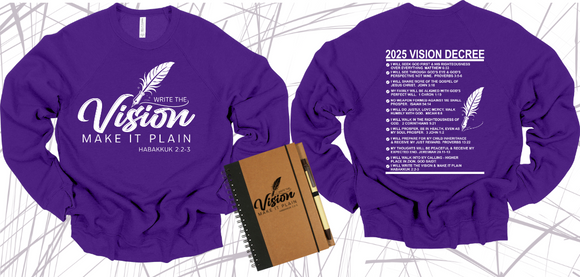 WRITE THE VISION ~ MAKE IT PLAIN ~ HABAKKUK 2:2-3 SWEATSHIRT DESIGN 1 - STANDARD DECREE ON THE BACK