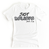 Just Believe John 3:16 - Street Faith Tees