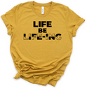 LIFE BE LIFE-ING - DESIGN 1