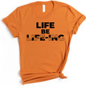 LIFE BE LIFE-ING - DESIGN 1