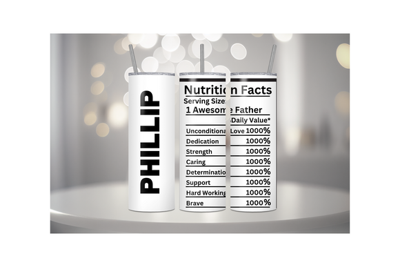 DAD NUTRITION FACTS- TUMBLER/WATER BOTTLE - CUSTOMIZE NAMES IN THE NOTE SECTION BEFORE CHECKOUT