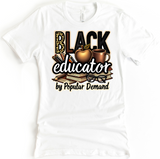 **NEW**BLACK EDUCATOR BY POPULAR DEMAND Tee