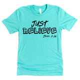 Just Believe John 3:16 - Street Faith Tees