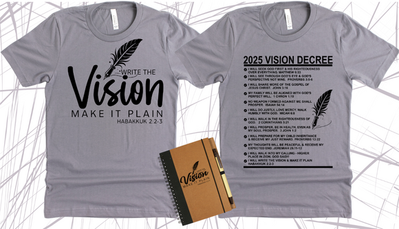 WRITE THE VISION ~ MAKE IT PLAIN ~ HABAKKUK 2:2-3 TEE  - DESIGN 3 - STANDARD DECREE ON THE BACK