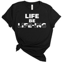 LIFE BE LIFE-ING - DESIGN 1