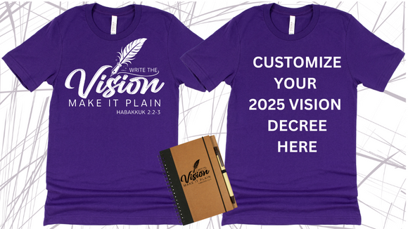 **CUSTOMIZE VISION DECREE ON THE BACK**WRITE THE VISION ~ MAKE IT PLAIN ~ HABAKKUK 2:2-3 TEE