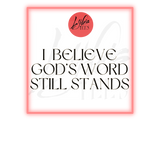 I Believe God's Word Still Stands - Heritage Tees