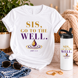 Sis, Go To The Well Tee + Tumbler Bundle