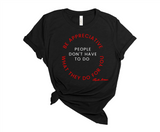 "MAMA SAID" - PEOPLE DON'T HAVE TO DO WHAT THEY DO FOR YOU...BE APPRECIATIVE - CIRCLE DESIGN 2