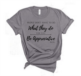 "MAMA SAID" - PEOPLE DON'T HAVE TO DO WHAT THEY DO FOR YOU...BE APPRECIATIVE - DESIGN 1