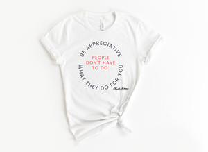 "MAMA SAID" - PEOPLE DON'T HAVE TO DO WHAT THEY DO FOR YOU...BE APPRECIATIVE - CIRCLE DESIGN 2