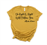 "MAMA SAID" - DO RIGHT & RIGHT WILL FOLLOW YOU - DESIGN 2