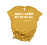 "MAMA SAID" - DO RIGHT & RIGHT WILL FOLLOW YOU - DESIGN 4