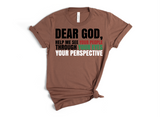 DEAR GOD, HELP ME SEE YOUR PEOPLE THROUGH YOUR EYES YOUR PERSPECTIVE