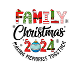 FAMILY CHRISTMAS 2024 - MAKING MEMORIES TOGETHER