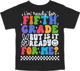 I'M READY FOR DAYCARE THROUGH 6TH GRADE BUT IS IT READY FOR ME - BLACK TEE