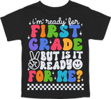 I'M READY FOR DAYCARE THROUGH 6TH GRADE BUT IS IT READY FOR ME - BLACK TEE