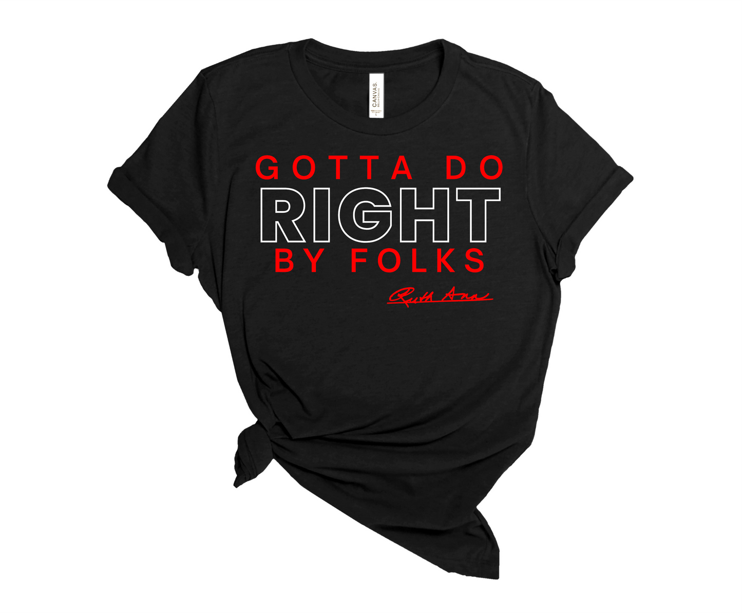 "MAMA SAID" - GOTTA DO RIGHT BY FOLKS - DESIGN 3