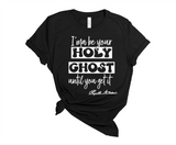 "MAMA SAID" - I'MA BE YOUR HOLY GHOST TIL YOU GET IT - DESIGN 2