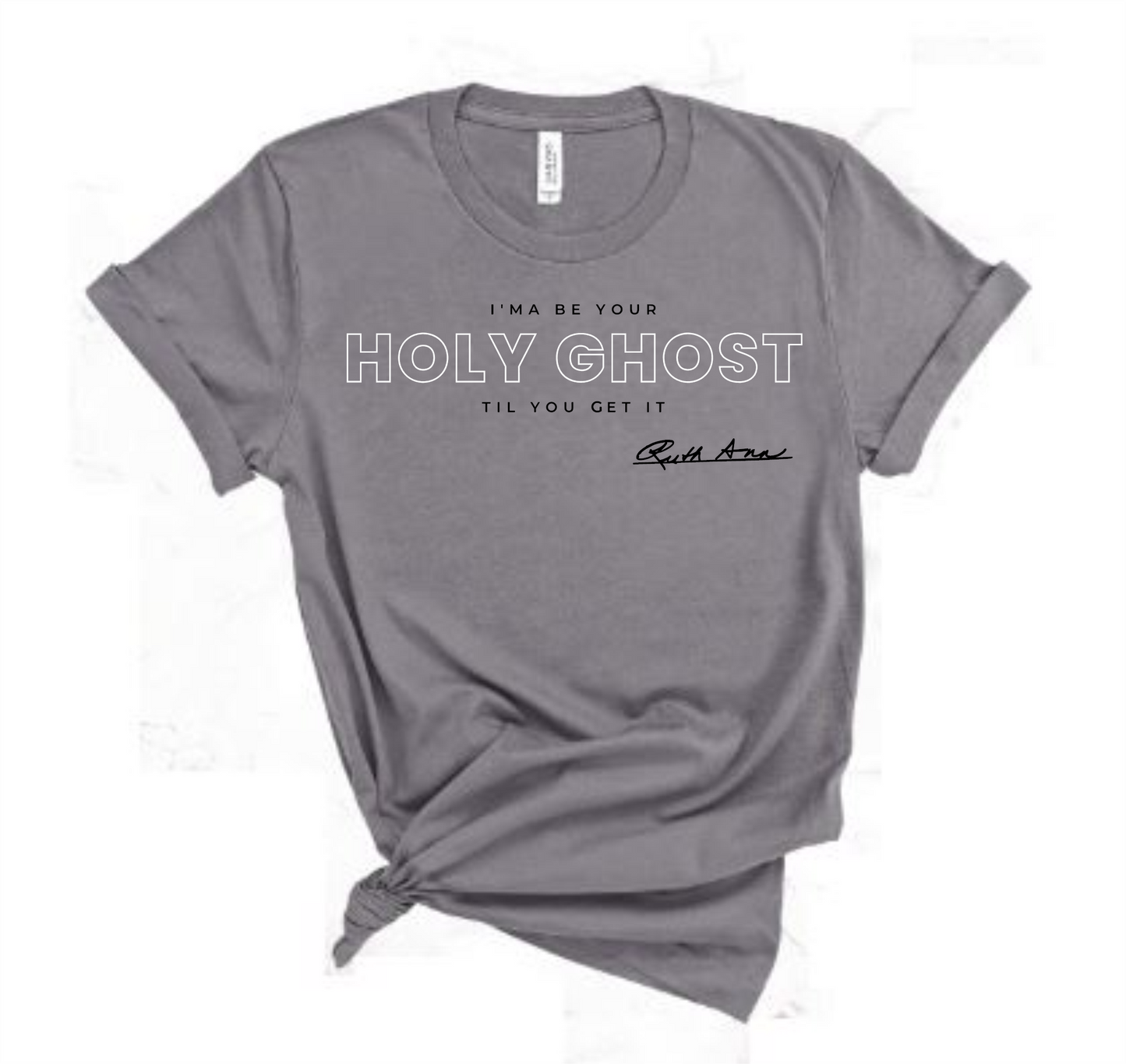 "MAMA SAID" - I'MA BE YOUR HOLY GHOST TIL YOU GET IT - DESIGN 5