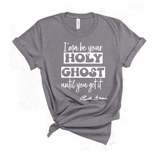 "MAMA SAID" - I'MA BE YOUR HOLY GHOST TIL YOU GET IT - DESIGN 2