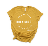 "MAMA SAID" - I'MA BE YOUR HOLY GHOST TIL YOU GET IT - DESIGN 3