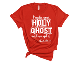 "MAMA SAID" - I'MA BE YOUR HOLY GHOST TIL YOU GET IT - DESIGN 1