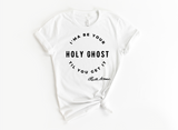 "MAMA SAID" - I'MA BE YOUR HOLY GHOST TIL YOU GET IT - DESIGN 3