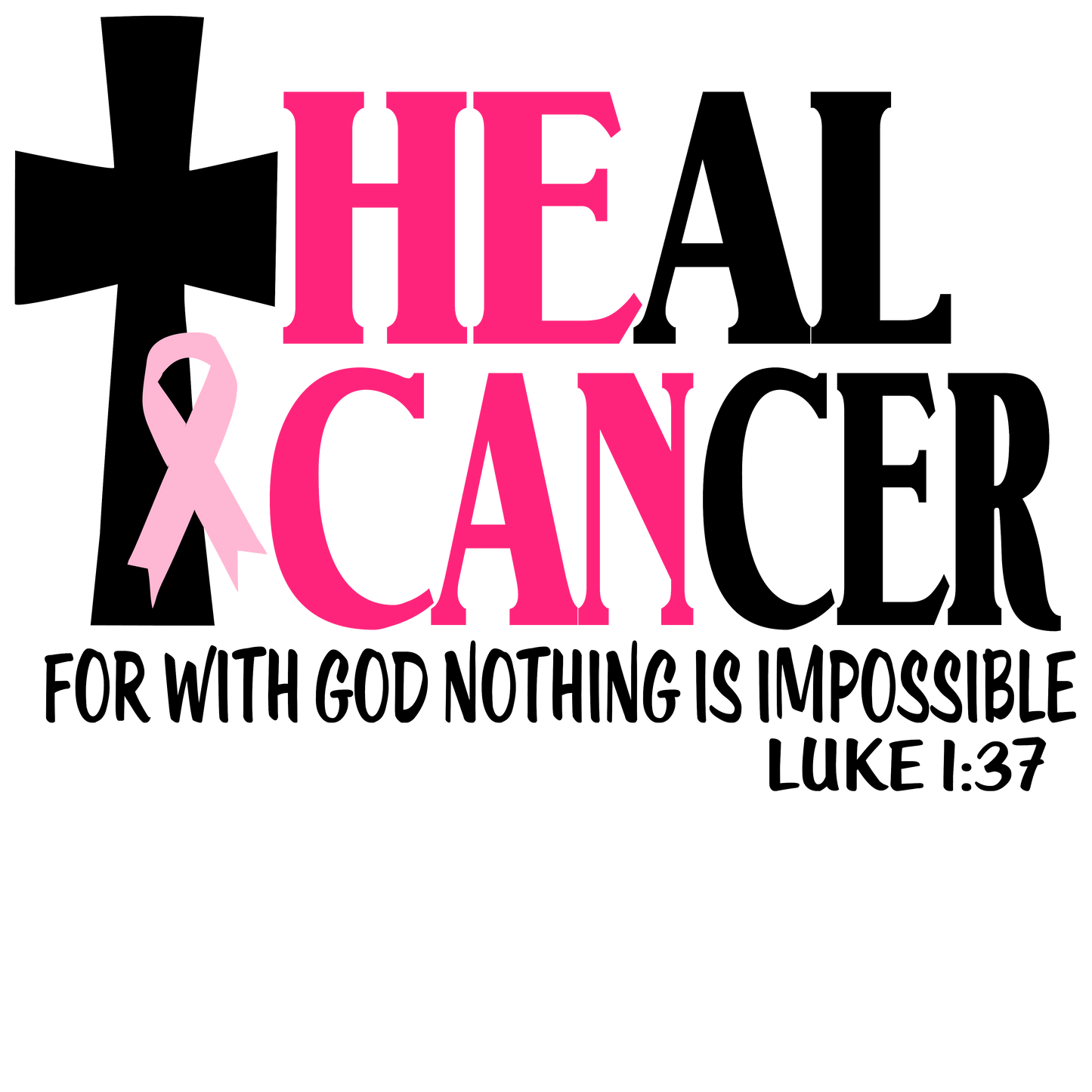 HE CAN HEAL CANCER + CROSS -  CANCER AWARENESS
