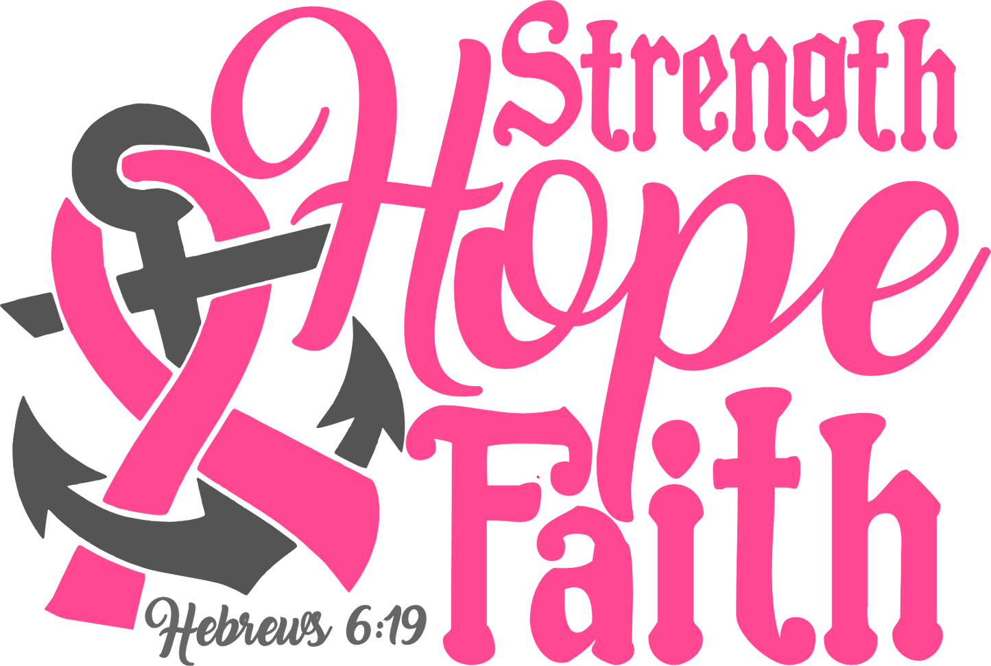 STRENGTH - HOPE -  FAITH -  CANCER AWARENESS