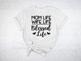 MOM LIFE - WIFE LIFE- BLESSED LIFE