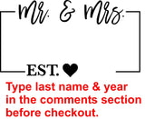 MR. & MRS. EST - CUSTOMIZE LAST NAME & YEAR IN COMMENT SECTION.