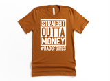 STRAIGHT OUTTA MONEY - #DADOFGIRLS