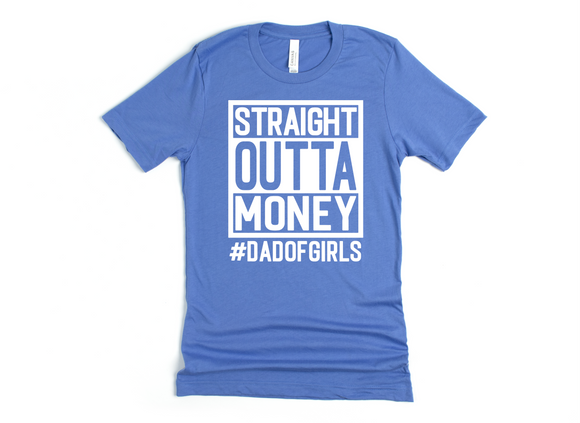 STRAIGHT OUTTA MONEY - #DADOFGIRLS