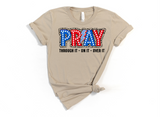 PRAY THROUGH IT - ON IT - OVER IT - 4TH JULY